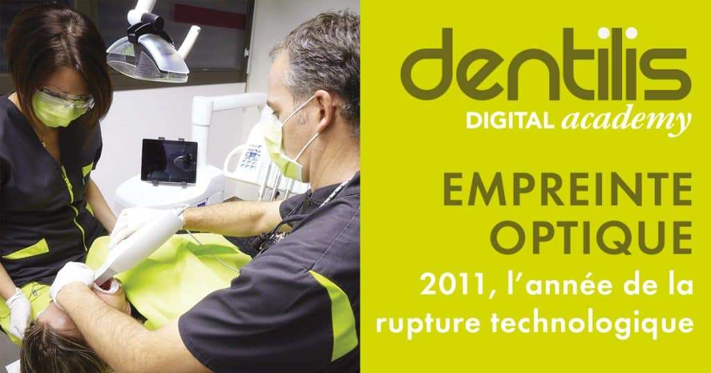 Empreinte optique : 2011, l'année de la rupture technologique. Dentilis Digital Academy